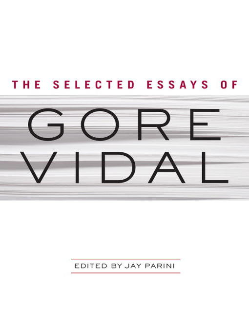 Title details for The Selected Essays of Gore Vidal by Gore Vidal - Wait list